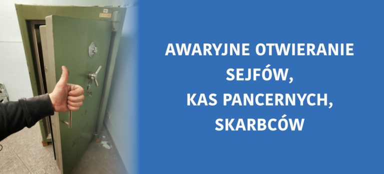 awaryjne otwieranie sejfów, kas pancernych, skarbców