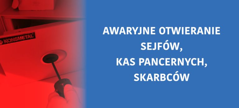 awaryjne otwieranie sejfów, kas pancernych, skarbców
