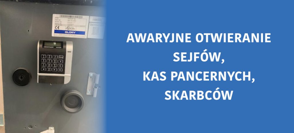 awaryjne otwieranie sejfów, kas pancernych, skarbców